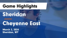 Sheridan  vs Cheyenne East  Game Highlights - March 2, 2024