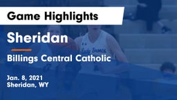 Sheridan  vs Billings Central Catholic  Game Highlights - Jan. 8, 2021