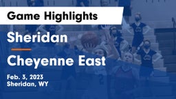 Sheridan  vs Cheyenne East  Game Highlights - Feb. 3, 2023