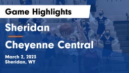Sheridan  vs Cheyenne Central Game Highlights - March 2, 2023