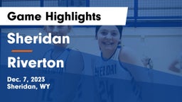 Sheridan  vs Riverton  Game Highlights - Dec. 7, 2023