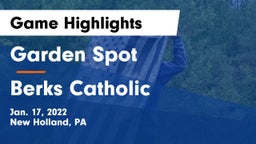 Garden Spot  vs Berks Catholic  Game Highlights - Jan. 17, 2022