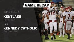Recap: Kentlake  vs. Kennedy Catholic  2016
