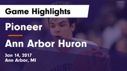 Pioneer  vs Ann Arbor Huron Game Highlights - Jan 14, 2017