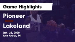 Pioneer  vs Lakeland  Game Highlights - Jan. 25, 2020