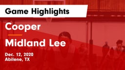 Cooper  vs Midland Lee  Game Highlights - Dec. 12, 2020