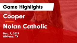 Cooper  vs Nolan Catholic  Game Highlights - Dec. 9, 2021