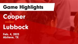 Cooper  vs Lubbock  Game Highlights - Feb. 4, 2023