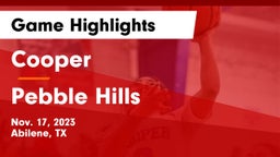 Cooper  vs Pebble Hills  Game Highlights - Nov. 17, 2023