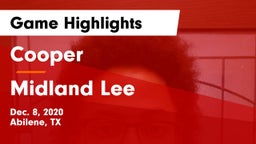 Cooper  vs Midland Lee  Game Highlights - Dec. 8, 2020