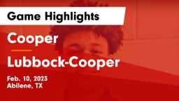 Cooper  vs Lubbock-Cooper  Game Highlights - Feb. 10, 2023
