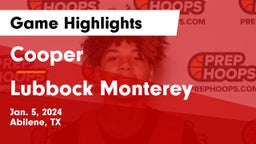 Cooper  vs Lubbock Monterey  Game Highlights - Jan. 5, 2024
