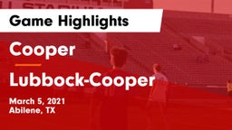 Cooper  vs Lubbock-Cooper  Game Highlights - March 5, 2021