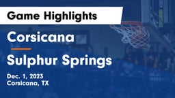 Corsicana  vs Sulphur Springs  Game Highlights - Dec. 1, 2023