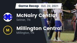 Recap: McNairy Central  vs. Millington Central  2021