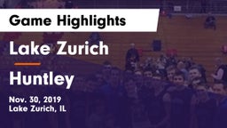 Lake Zurich  vs Huntley  Game Highlights - Nov. 30, 2019