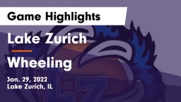 Lake Zurich  vs Wheeling  Game Highlights - Jan. 29, 2022