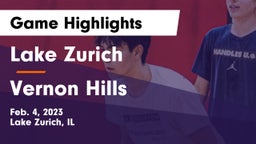Lake Zurich  vs Vernon Hills  Game Highlights - Feb. 4, 2023