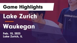 Lake Zurich  vs Waukegan  Game Highlights - Feb. 10, 2023