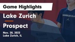 Lake Zurich  vs Prospect  Game Highlights - Nov. 28, 2023