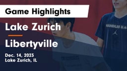 Lake Zurich  vs Libertyville  Game Highlights - Dec. 14, 2023