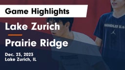 Lake Zurich  vs Prairie Ridge  Game Highlights - Dec. 23, 2023