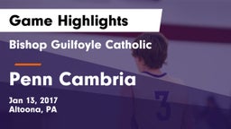 Bishop Guilfoyle Catholic  vs Penn Cambria  Game Highlights - Jan 13, 2017