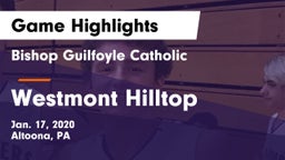 Bishop Guilfoyle Catholic  vs Westmont Hilltop  Game Highlights - Jan. 17, 2020