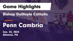 Bishop Guilfoyle Catholic  vs Penn Cambria  Game Highlights - Jan. 23, 2023