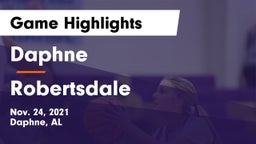 Daphne  vs Robertsdale  Game Highlights - Nov. 24, 2021