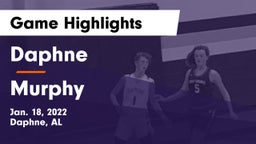 Daphne  vs Murphy  Game Highlights - Jan. 18, 2022