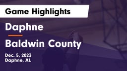Daphne  vs Baldwin County  Game Highlights - Dec. 5, 2023