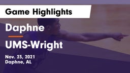 Daphne  vs UMS-Wright  Game Highlights - Nov. 23, 2021