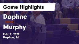 Daphne  vs Murphy  Game Highlights - Feb. 7, 2022