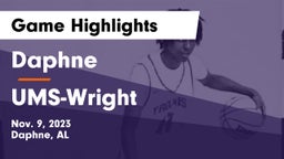 Daphne  vs UMS-Wright  Game Highlights - Nov. 9, 2023