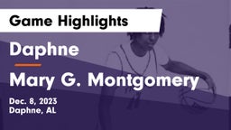 Daphne  vs Mary G. Montgomery  Game Highlights - Dec. 8, 2023