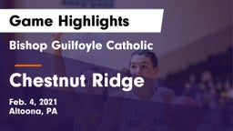 Bishop Guilfoyle Catholic  vs Chestnut Ridge  Game Highlights - Feb. 4, 2021