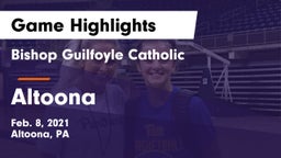Bishop Guilfoyle Catholic  vs Altoona  Game Highlights - Feb. 8, 2021