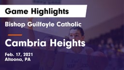 Bishop Guilfoyle Catholic  vs Cambria Heights  Game Highlights - Feb. 17, 2021