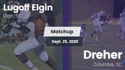 Matchup: Lugoff Elgin High vs. Dreher  2020