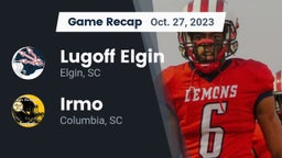 Recap: Lugoff Elgin  vs. Irmo  2023
