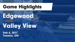 Edgewood  vs Valley View  Game Highlights - Feb 6, 2017