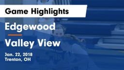 Edgewood  vs Valley View  Game Highlights - Jan. 22, 2018