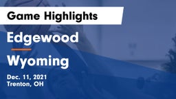 Edgewood  vs Wyoming  Game Highlights - Dec. 11, 2021