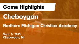 Cheboygan  vs Northern Michigan Christian Academy Game Highlights - Sept. 5, 2023