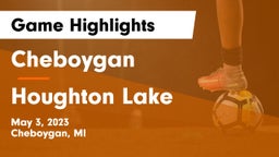 Cheboygan  vs Houghton Lake  Game Highlights - May 3, 2023
