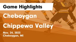 Cheboygan  vs Chippewa Valley  Game Highlights - Nov. 24, 2023