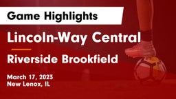 Lincoln-Way Central  vs Riverside Brookfield  Game Highlights - March 17, 2023