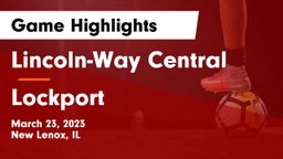 Lincoln-Way Central  vs Lockport  Game Highlights - March 23, 2023