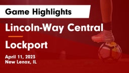 Lincoln-Way Central  vs Lockport  Game Highlights - April 11, 2023